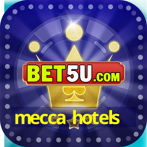 mecca hotels